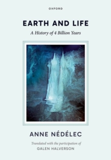 Earth and Life : A History of Four Billion Years