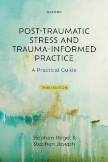 Post-Traumatic Stress and Trauma-Informed Practice : A Practical Guide