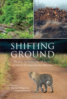 Shifting Ground : People, Animals, and Mobility in India's Environmental History