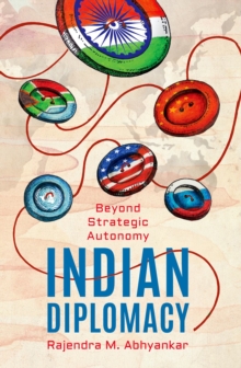 Indian Diplomacy : Beyond Strategic Autonomy