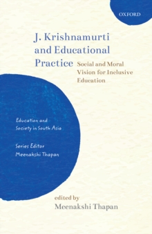 J. Krishnamurti and Educational Practice : Social and Moral Vision for Inclusive Education