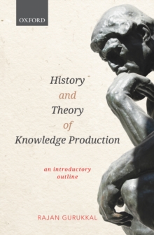 History and Theory of Knowledge Production : An Introductory Outline