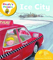 Oxford Reading Tree: Level 5: Floppy's Phonics: Ice City, Paperback / softback Book Oxford Reading Tree: Level 5: Floppy's Phonics: Ice City, Paperback / softback Book