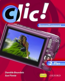 Clic!: Clic 2 Students' Book Plus Renewed Framework Edition, Paperback Book Clic!: Clic 2 Students' Book Plus Renewed Framework Edition, Paperback Book