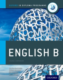 Oxford IB Diploma Programme: English B Course Companion, Paperback Book Oxford IB Diploma Programme: English B Course Companion, Paperback Book