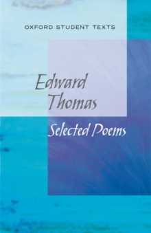 New Oxford Student Texts: Edward Thomas: Selected Poems, Paperback / softback Book New Oxford Student Texts: Edward Thomas: Selected Poems, Paperback / softback Book