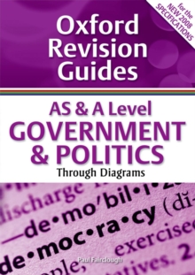 AS and A Level Government and Politics Through Diagrams : Oxford Revision Guides, Paperback Book AS and A Level Government and Politics Through Diagrams : Oxford Revision Guides, Paperback Book