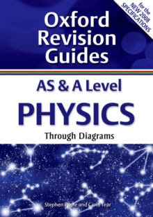 AS and A Level Physics Through Diagrams : Oxford Revision Guides, Paperback Book AS and A Level Physics Through Diagrams : Oxford Revision Guides, Paperback Book