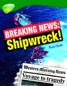 Oxford Reading Tree: Level 12: Treetops Non-Fiction: Breaking News: Shipwreck!, Paperback / softback Book Oxford Reading Tree: Level 12: Treetops Non-Fiction: Breaking News: Shipwreck!, Paperback / softback Book