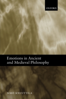 Emotions in Ancient and Medieval Philosophy, Paperback / softback Book Emotions in Ancient and Medieval Philosophy, Paperback / softback Book