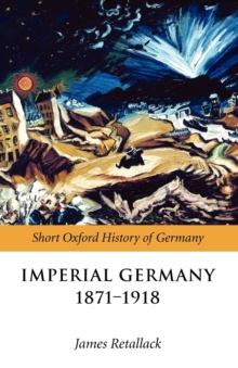 Imperial Germany 1871-1918, Paperback Book Imperial Germany 1871-1918, Paperback Book