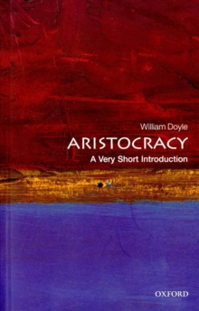 Aristocracy: A Very Short Introduction, Paperback Book Aristocracy: A Very Short Introduction, Paperback Book
