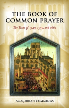 The Book of Common Prayer : The Texts of 1549, 1559, and 1662, Hardback Book The Book of Common Prayer : The Texts of 1549, 1559, and 1662, Hardback Book