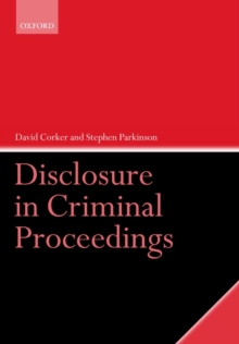 Disclosure in Criminal Proceedings, Paperback / softback Book Disclosure in Criminal Proceedings, Paperback / softback Book