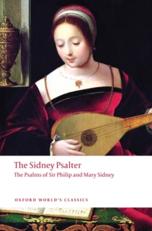 The Sidney Psalter : The Psalms of Sir Philip and Mary Sidney, Paperback / softback Book The Sidney Psalter : The Psalms of Sir Philip and Mary Sidney, Paperback / softback Book