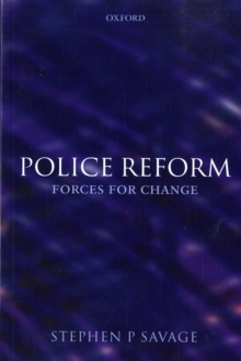 Police Reform : Forces for Change, Paperback / softback Book Police Reform : Forces for Change, Paperback / softback Book