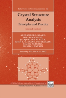Crystal Structure Analysis : Principles and Practice, Paperback / softback Book Crystal Structure Analysis : Principles and Practice, Paperback / softback Book