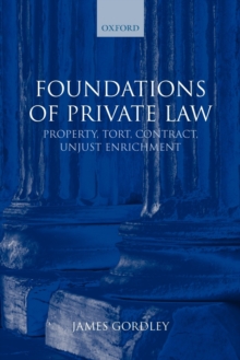 Foundations of Private Law : Property, Tort, Contract, Unjust Enrichment, Paperback / softback Book Foundations of Private Law : Property, Tort, Contract, Unjust Enrichment, Paperback / softback Book