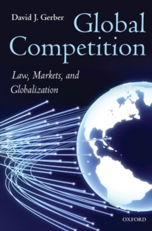 Global Competition : Law, Markets, and Globalization, Hardback Book Global Competition : Law, Markets, and Globalization, Hardback Book