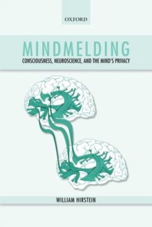 Mindmelding : Consciousness, Neuroscience, and the Mind's Privacy, Hardback Book Mindmelding : Consciousness, Neuroscience, and the Mind's Privacy, Hardback Book