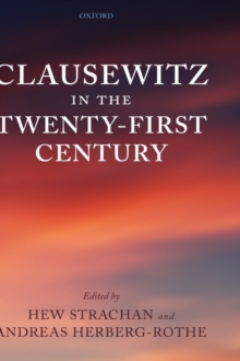Clausewitz in the Twenty-First Century, Hardback Book Clausewitz in the Twenty-First Century, Hardback Book