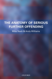 The Anatomy of Serious Further Offending, Paperback / softback Book The Anatomy of Serious Further Offending, Paperback / softback Book