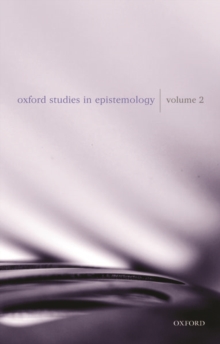 Oxford Studies in Epistemology : Volume 2, Hardback Book Oxford Studies in Epistemology : Volume 2, Hardback Book