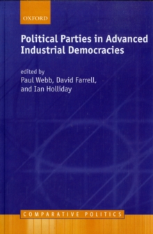 Political Parties in Advanced Industrial Democracies, Paperback / softback Book Political Parties in Advanced Industrial Democracies, Paperback / softback Book