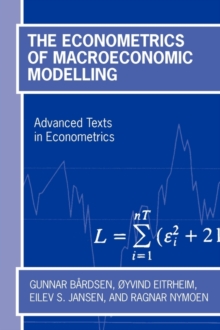 The Econometrics of Macroeconomic Modelling, Paperback / softback Book The Econometrics of Macroeconomic Modelling, Paperback / softback Book