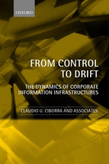 From Control to Drift : The Dynamics of Corporate Information Infrastructures, Paperback Book From Control to Drift : The Dynamics of Corporate Information Infrastructures, Paperback Book