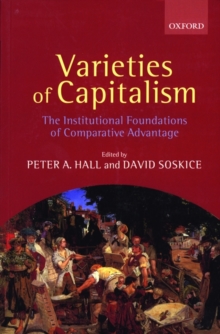 Varieties of Capitalism : The Institutional Foundations of Comparative Advantage