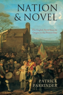 Nation and Novel : The English Novel from its Origins to the Present Day, Paperback / softback Book Nation and Novel : The English Novel from its Origins to the Present Day, Paperback / softback Book