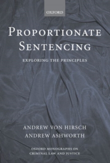 Proportionate Sentencing : Exploring the Principles