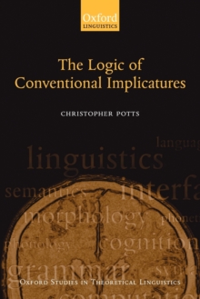 The Logic of Conventional Implicatures, Paperback / softback Book The Logic of Conventional Implicatures, Paperback / softback Book