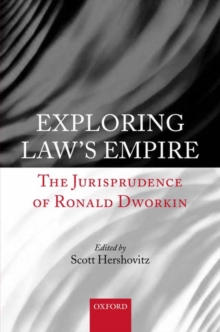 Exploring Law's Empire : The Jurisprudence of Ronald Dworkin, Hardback Book Exploring Law's Empire : The Jurisprudence of Ronald Dworkin, Hardback Book