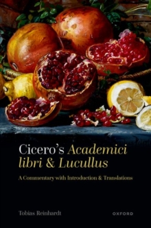 Cicero's Academici libri and Lucullus : A Commentary with Introduction and Translations