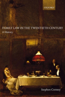 Family Law in the Twentieth Century : A History, Paperback / softback Book Family Law in the Twentieth Century : A History, Paperback / softback Book
