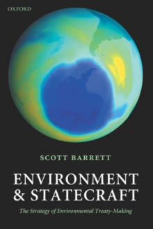 Environment and Statecraft : The Strategy of Environmental Treaty-Making