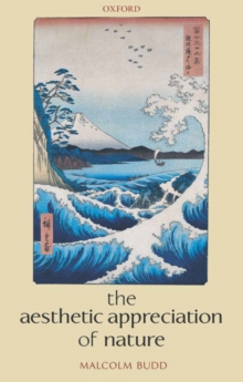 The Aesthetic Appreciation of Nature, Paperback / softback Book The Aesthetic Appreciation of Nature, Paperback / softback Book