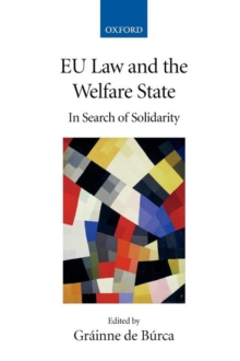 EU Law and the Welfare State : In Search of Solidarity, Paperback / softback Book EU Law and the Welfare State : In Search of Solidarity, Paperback / softback Book