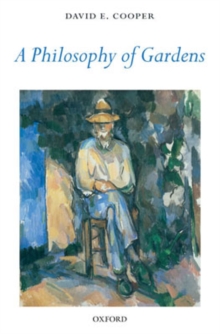 A Philosophy of Gardens, Hardback Book A Philosophy of Gardens, Hardback Book