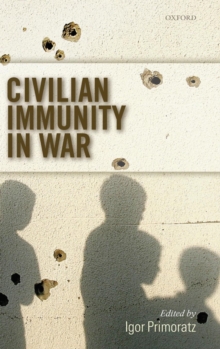 Civilian Immunity in War, Hardback Book Civilian Immunity in War, Hardback Book