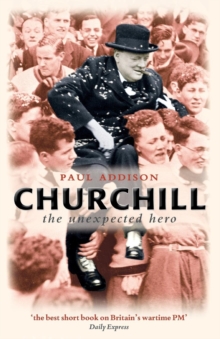 Churchill : The Unexpected Hero, Paperback Book Churchill : The Unexpected Hero, Paperback Book