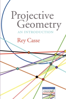 Projective Geometry : An introduction, Paperback / softback Book Projective Geometry : An introduction, Paperback / softback Book