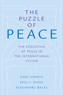 The Puzzle of Peace : The Evolution of Peace in the International System