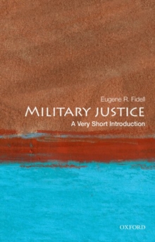 Military Justice: A Very Short Introduction, Paperback Book Military Justice: A Very Short Introduction, Paperback Book