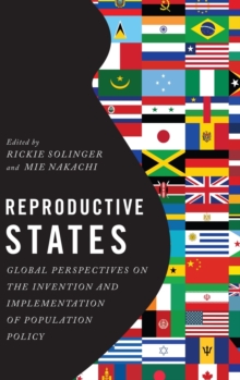 Reproductive States : Global Perspectives on the Invention and Implementation of Population Policy, Hardback Book Reproductive States : Global Perspectives on the Invention and Implementation of Population Policy, Hardback Book