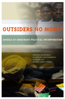 Outsiders No More? : Models of Immigrant Political Incorporation