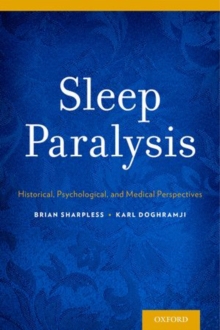 Sleep Paralysis : Historical, Psychological, and Medical Perspectives, Paperback / softback Book Sleep Paralysis : Historical, Psychological, and Medical Perspectives, Paperback / softback Book
