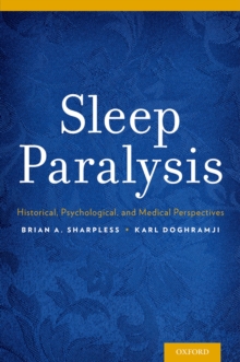 Sleep Paralysis : Historical, Psychological, and Medical Perspectives